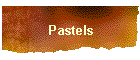 Pastels